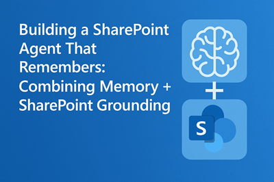 Building a SharePoint Agent That Remembers: Combining Memory + SharePoint Grounding